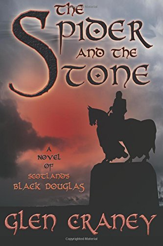 The Spider And The Stone A Novel Of Scotland's Black Douglas [Paperback]