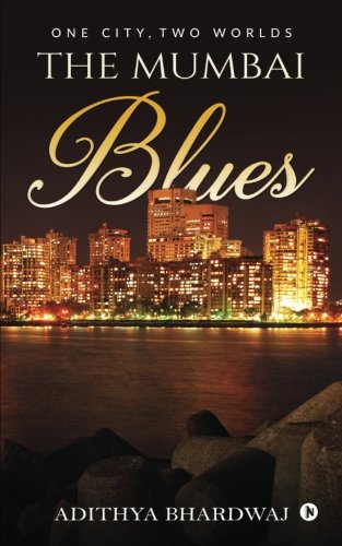 Mumbai Blues  One City, Two Worlds [Paperback]
