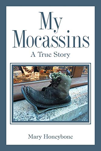 My Mocassins A Sob Story Or True [Paperback]