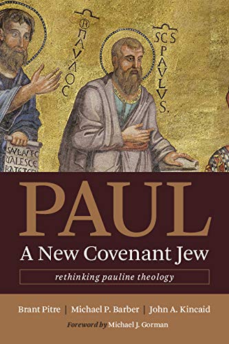 Paul, a New Covenant Jew  Rethinking Pauline Theology [Paperback]