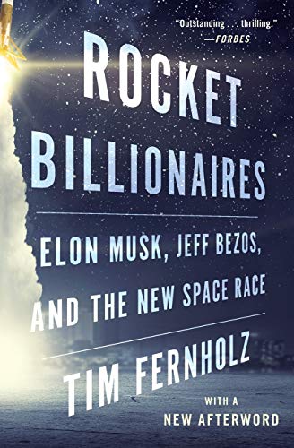 Rocket Billionaires Elon Musk, Jeff Bezos, and the New Space Race [Paperback]