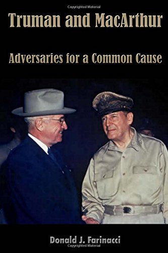 Truman and MacArthur  Adversaries for a Common Cause [Paperback]