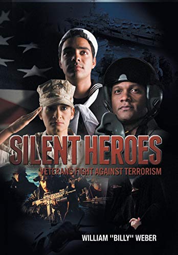 Silent Heroes Veterans Fight Against Terrorism [Hardcover]