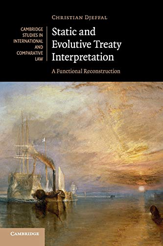 Static and Evolutive Treaty Interpretation A Functional Reconstruction [Paperback]
