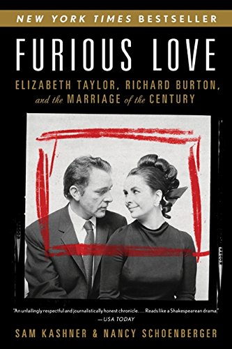 Furious Love: Elizabeth Taylor, Richard Burton, And The Marriage Of The Century [Paperback]