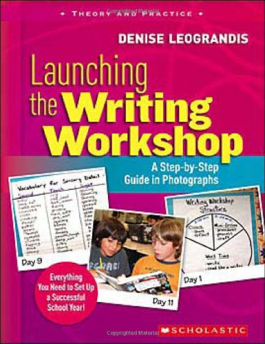 Launching the Writing Workshop A Step-by-Step Guide in Photographs [Paperback]