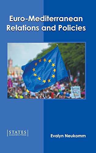 Euro-Mediterranean Relations and Policies [Hardcover]