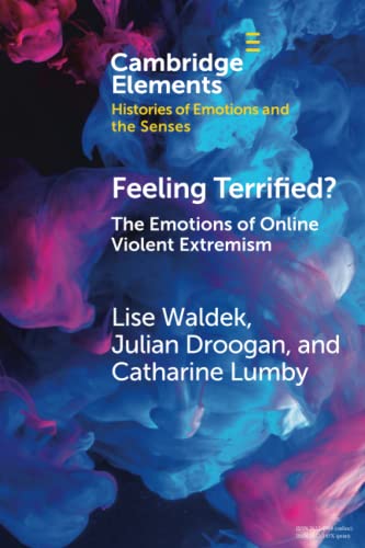 Feeling Terrified The Emotions of Online Violent Extremism [Paperback]