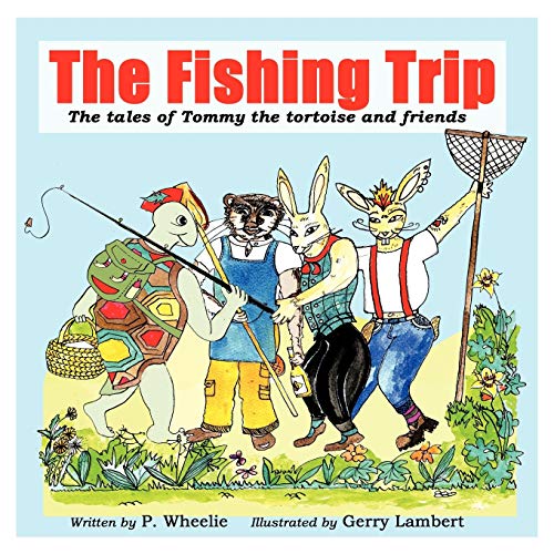 Fishing Trip  The tales of Tommy the tortoise and Friends [Paperback]