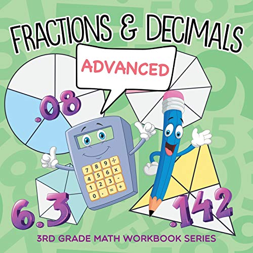 Fractions & Decimals (Advanced)  3rd Grade Math Workbook Series [Paperback]