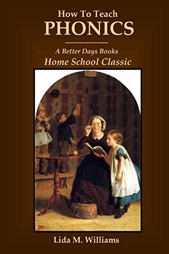 How to Teach Phonics A Better Days Books Home School Classic [Paperback]