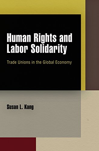Human Rights and Labor Solidarity Trade Unions in the Global Economy [Hardcover]