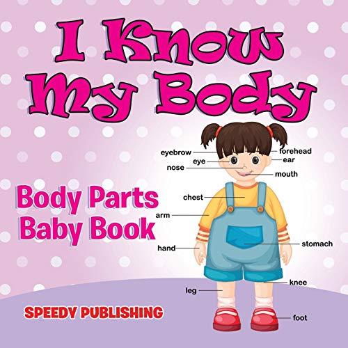 I Know My Body  Body Parts Baby Book [Paperback]