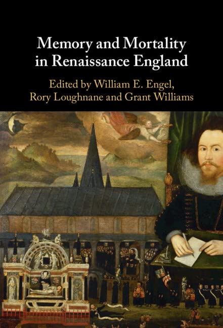 Memory and Mortality in Renaissance England [Hardcover]