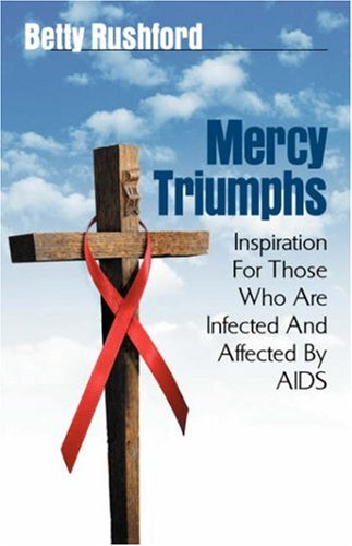 Mercy Triumphs Inspiration For Those Infected Or Affected By Aids [Paperback]