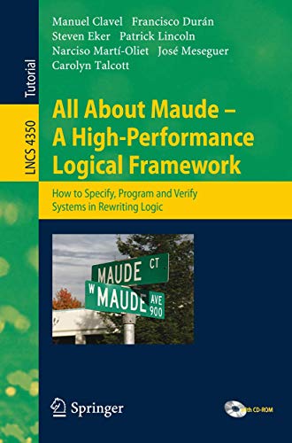 All About Maude - A High-Performance Logical Framework How to Specify, Program, [Mixed media product]