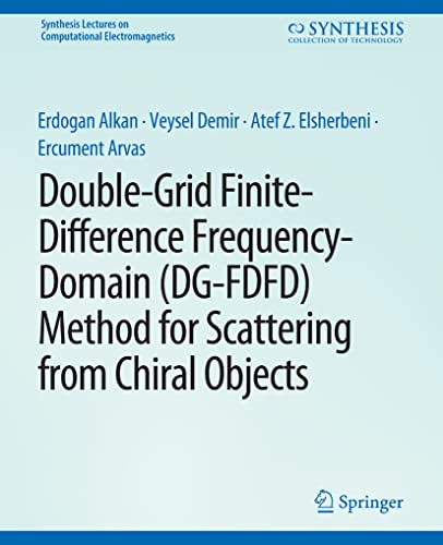 Double-Grid Finite-Difference Frequency-Domain (DG-FDFD) Method for Scattering f [Paperback]