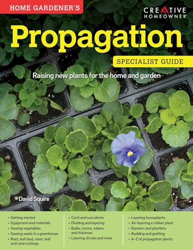 Home Gardener's Propagation Raising new plants for the home and garden [Paperback]