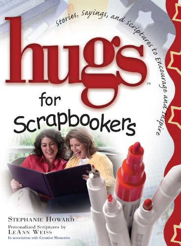 Hugs for Scrapbookers Stories, Sayings, and Scriptures to Encourage and Inspire [Hardcover]