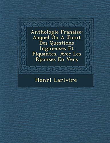 Anthologie Franaise  Auquel on a Joint des Questions Ingnieuses et Piquantes, A [Paperback]