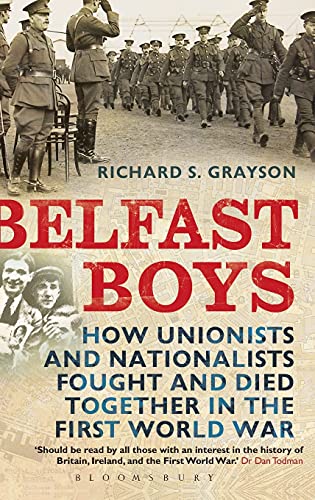 Belfast Boys How Unionists and Nationalists Fought and Died Together in the Fir [Hardcover]