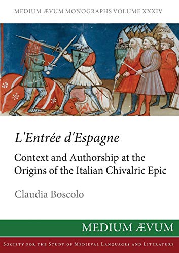 Entree D'Espagne  Context and Authorship at the Origins of the Italian Chivalri [Paperback]