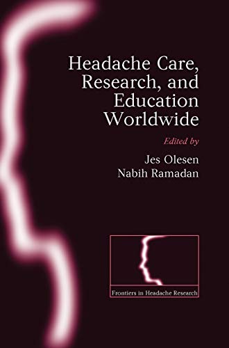 Headache care, research and education worldwide Frontiers in Headache Research  [Hardcover]