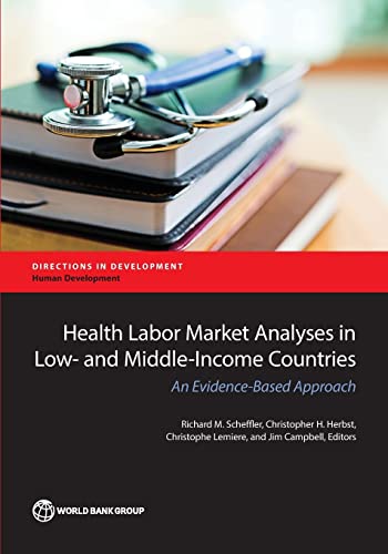Health Labor Market Analyses In Low- And Middle-Income Countries An Evidence-Ba [Paperback]