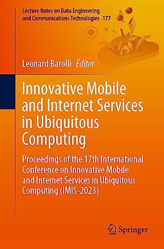 Innovative Mobile and Internet Services in Ubiquitous Computing Proceedings of  [Paperback]