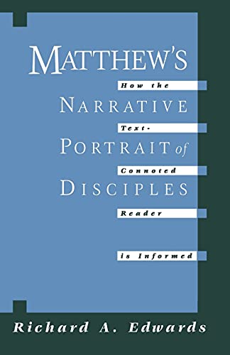 Matthew's Narrative Portrait of Disciples How the Text-Connoted Reader is Infor [Paperback]