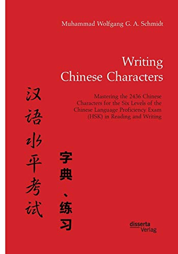 Writing Chinese Characters. Mastering the 2436 Chinese Characters for the Six Le [Paperback]