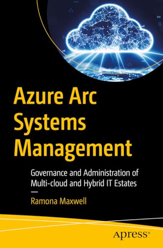 Azure Arc Systems Management Governance and Administration of Multi-cloud and H [Paperback]