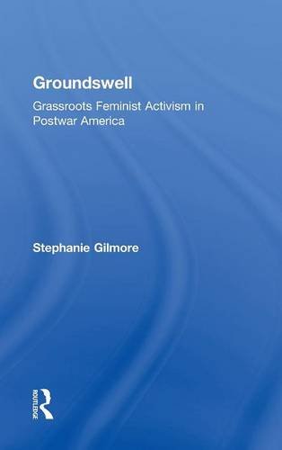 Groundswell Grassroots Feminist Activism in Postwar America [Hardcover]