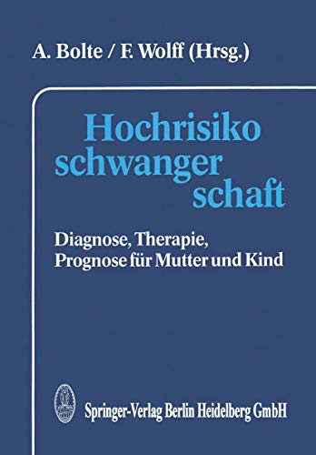 Hochrisikoschwangerschaft Diagnose, Therapie, Prognose fr Mutter und Kind [Paperback]