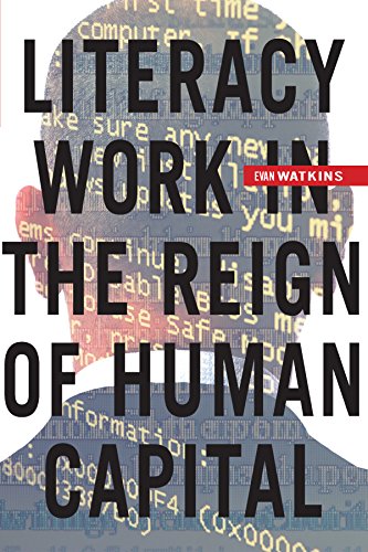 Literacy Work in the Reign of Human Capital [Hardcover]