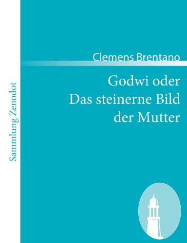 Godwi Oder das Steinerne Bild der Mutter [Paperback]