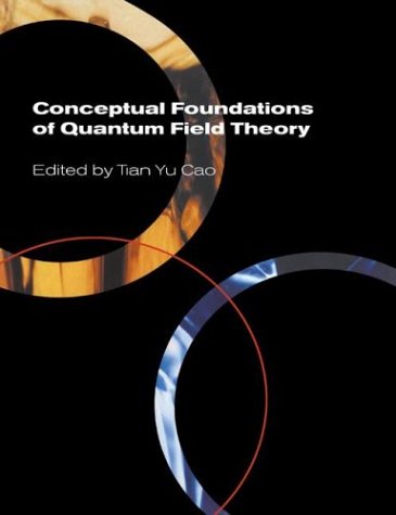 Conceptual Foundations of Quantum Field Theory [Paperback]