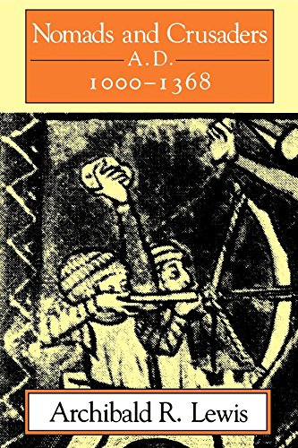 Nomads and Crusaders A.D. 1000-1368 [Paperback]
