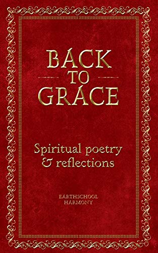 Back to Grace  Spiritual Poetry and Reflections [Paperback]