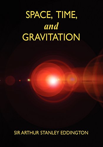 Space, Time, And Gravitation An Outline Of The General Relativity Theory [Paperback]