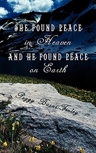 She Found Peace in Heaven and He Found Peace on Earth [Paperback]
