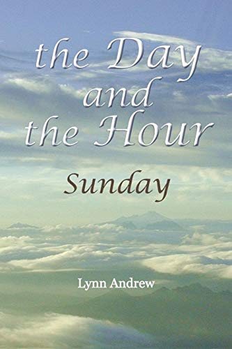 The Day And The Hour Sunday [Paperback]