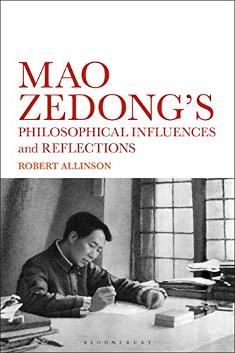 The Philosophical Influences of Mao Zedong Notations, Reflections and Insights [Hardcover]
