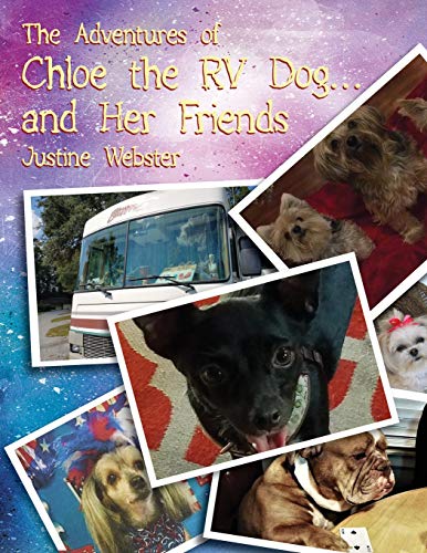 The Adventures of Chloe the RV Dog and Her Friends [Paperback]