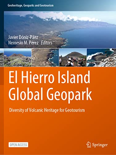 El Hierro Island Global Geopark Diversity of Volcanic Heritage for Geotourism [Paperback]