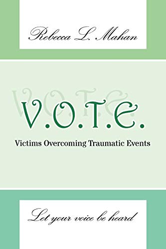 V. O. T. E.  Victims Overcoming Traumatic Events [Paperback]