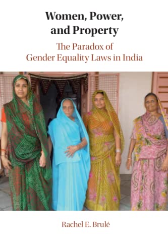 Women, Power, and Property The Paradox of Gender Equality Laws in India [Paperback]