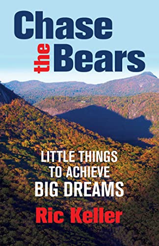 Chase the Bears Little Things to Achieve Big Dreams [Paperback]