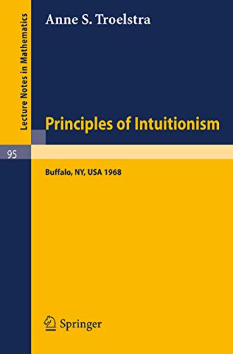 Principles of Intuitionism Lectures presented at the Summer Conference on Intui [Paperback]