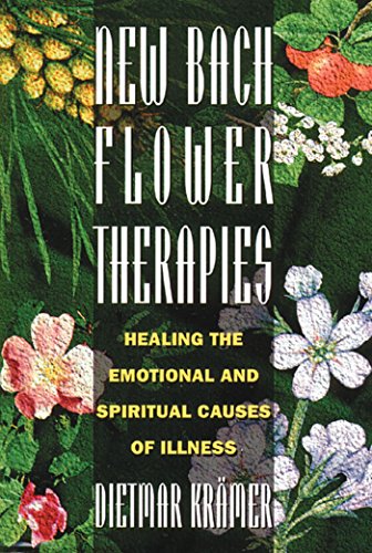 New Bach Flower Therapies Healing the Emotional and Spiritual Causes of Illness [Paperback]
